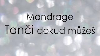 Mandrage•Tanči dokud můžeš text [upl. by Akenat]