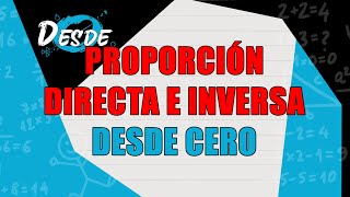 PROPORCIÓN DIRECTA E INVERSA desde cero  Aritmética desde cero [upl. by Asilram]