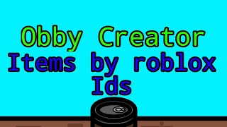 Item Ids For Obby Creator [upl. by Heymann809]