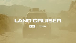 HUF x Land Cruiser [upl. by Aneed]