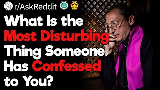 Most Disturbing Confessions Ever [upl. by Dearr697]