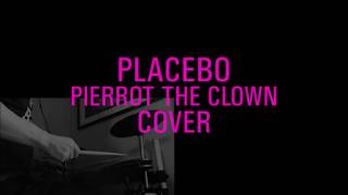 Pierrot the Clown Placebo  Cover [upl. by Borroff]