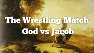 The Wrestling Match God vs Jacob [upl. by Lehrer]