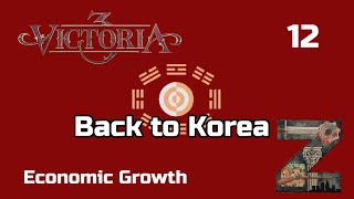 Victoria 3  Back To Korea  Ep12 Economic Growth [upl. by Magree742]