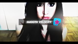 Smooth velocity  Video Star Pro [upl. by Ahtnamas518]