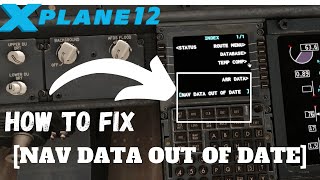 How to Fix quotNAV DATA OUT OF DATEquot Error  X Plane 12 Default FMC [upl. by Huai]