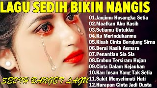 Lagu Buat Mantan Paling Sedih 💔 Lagu Sedih Bikin Nangis 💔Sedih 2024 [upl. by Eecyak]