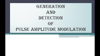 Generation and Detection of Pulse Amplitude Modulation Pulse Amplitude Modulation PAM circuit [upl. by Sorilda]