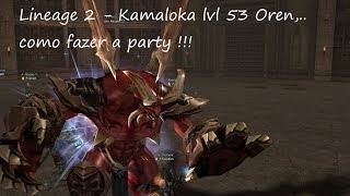 Lineage II  Kamaloka 53formando a party  PTBR [upl. by Ytiak]