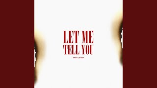 Let Me Tell You [upl. by Heim]