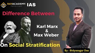 Social Stratification Karl Marx and Max Weber by Bidyasagar Das  Sociology  Ray Academy IAS [upl. by Alodee]