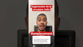 Suppression de la circulaire Valls [upl. by Rhodia]