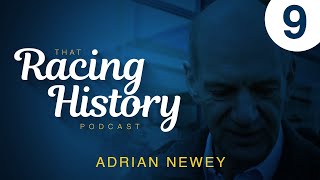 Adrian Newey  That Racing History Podcast Episode 9 [upl. by Akiria130]