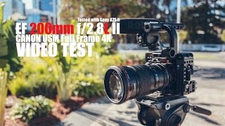 Canon EF 200mm f28L II USM 4K Video Test Shot it with A7S II [upl. by Tenneb]