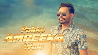 Pakke Amreeka Wale  Full Video  Prabh Gill  Latest Punjabi Song 2016  Speed Records [upl. by Enilrae]