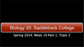 Saddleback Spring 2024 Biol 20  Week 10 Part 1 Topic 2 [upl. by Carola]