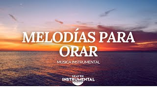 🌅🙇🏻‍♂️🙌🏽Melodías Para Orar  Música Instrumental  Paz Total🙌🏽🙇🏻‍♂️🌅 [upl. by Eiramanna]