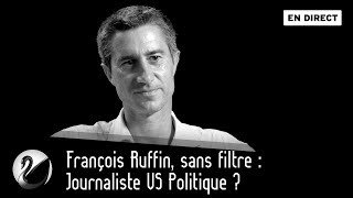 François Ruffin sans filtre  Journaliste VS Politique  EN DIRECT [upl. by Atnuahsal]