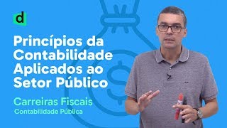 PRINCÍPIOS DA CONTABILIDADE APLICADOS AO SETOR PÚBLICO  CONTABILIDADE PÚBLICA  CARREIRAS FISCAIS [upl. by Acinhoj488]