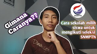 CARA SEKOLAH MENENTUKAN SISWA DALAM SELEKSI SNMPTN [upl. by Mairam218]