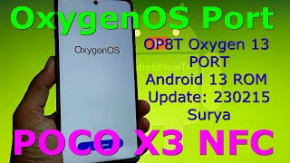 OP8T Oxygen 13 PORT for Poco X3 Android 13 ROM Update 230215 [upl. by Marianne]