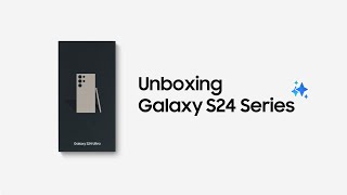 Galaxy S24 Series Official Unboxing  Samsung [upl. by Celka322]