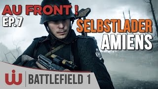 Selbstlader Optique sur Amiens – AU FRONT  EP7 sur Battlefield 1 [upl. by Nuriel]