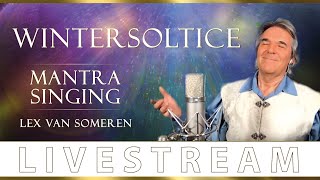 LIVESTREAM WINTER SOLTICE HEALING MANTRA CONCERT mit LEX VAN SOMEREN 21 DECEMBER 2021 [upl. by Atikat]