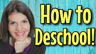 WHAT IS DESCHOOLING 5 SIMPLE Steps To Deschooling  From Public School to Homeschool [upl. by Ecidnak]