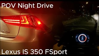 LEXUS IS350 Smooth but Aggressive City Night Drive  SportMode [upl. by Rayna]