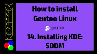 14 Installing KDE SDDM  How to Install Gentoo Linux [upl. by Rowe61]