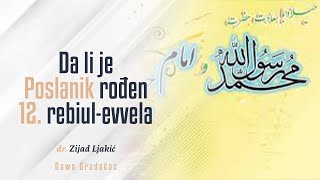 DA LI JE POSLANIK ROĐEN 12 REBIULEVVELA  dr Zijad Ljakić [upl. by Kirsti16]