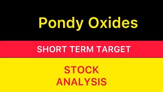 PONDY OXIDES AND CHEMICAL LTD STOCK TARGET 🗯️ PONDY OXIDES STOCK NEWS  SWING TRADING STOCK 301024 [upl. by Pedersen]