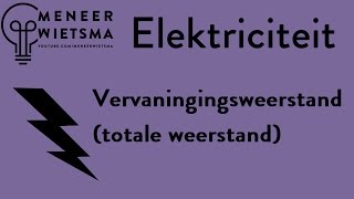 OUDE VERSIE Natuurkunde uitleg Elektriciteit 10 Vervangingsweerstand Totale weerstand [upl. by Nnayelhsa]