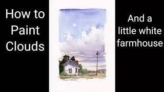 How to paint clouds in watercolor And a little farmhouse Simple and quick technique Peter Sheeler [upl. by Uahc276]