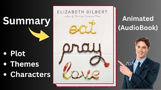 Eat Pray Love One Womans Search for Everything 2006  Summary amp Explanation Animated Audiobook [upl. by Adel498]