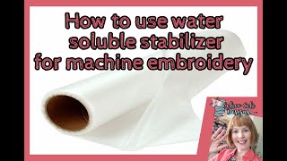 How to use Water Soluble Embroidery Stabilizer [upl. by Ahsenev440]