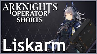 Arknights Liskarm  Operator Shorts [upl. by Kina]