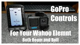 Wahoo ELEMNT Updates GoPro Control [upl. by Shir]