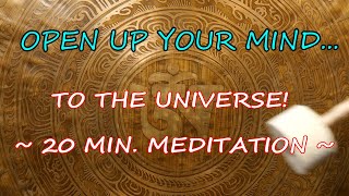 OPEN YOUR MIND TO THE UNIVERSE MEDITATION20 MIN7thCROWN CHAKRASAHASRARANOTE BTEMPLESOUNDSNET [upl. by Olraced]