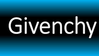 How to Pronounce Givenchy  English amp French [upl. by Llevron]