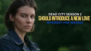 The Walking Dead Dead City Season 2 Should Introduce A New Love Interest For Maggie [upl. by Gwenny]