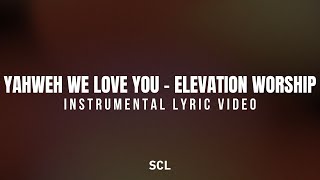 Yahweh We Love You  Elevation Worship  SCL Christian Karaoke with Lyrics [upl. by Barron]