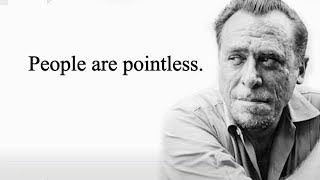 People Are Pointless  The Philosophy of Charles Bukowski [upl. by Asoramla]