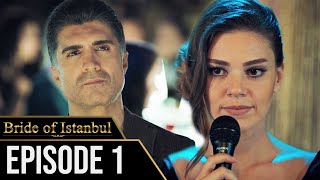 Bride of Istanbul  Episode 1 English Subtitles  Istanbullu Gelin [upl. by Buckley]