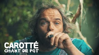 Carotté  Chant de Pot   Vidéoclip Officiel [upl. by Olathe924]