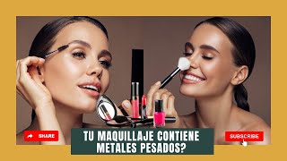 Metales pesados escondidos en tus cosmeticos [upl. by Arabel]