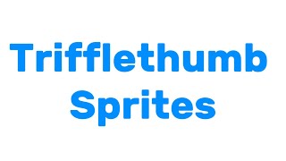 Trifflethumb sprites my version [upl. by Quentin935]