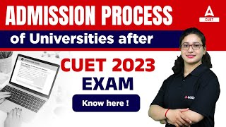 Admission Process of Universities After CUET 2023 Exam  Complete Details Know Here [upl. by Gunn]