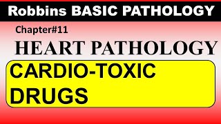 Chp11 Robbins Patho  Heart Pathology  Cardiotoxic Drugs  Dr Asif Lectures [upl. by Oicneconi643]